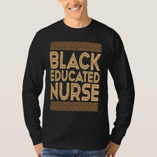 Black History Month  Black Educated Nurse T-Shirt (Vorderseite)