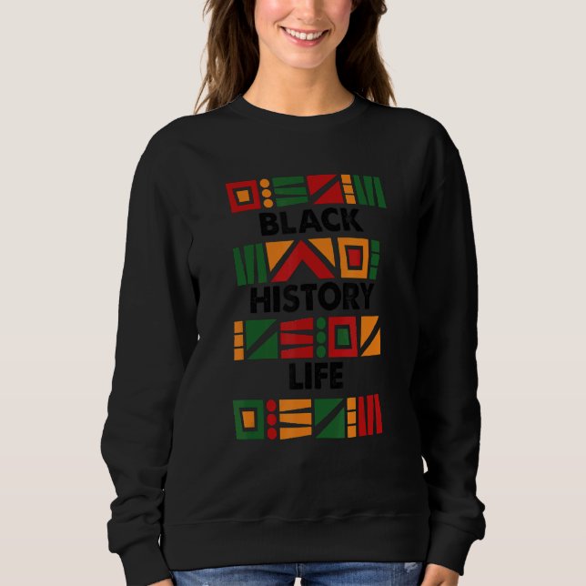 Black History Month Black History Life_3 Sweatshirt (Vorderseite)