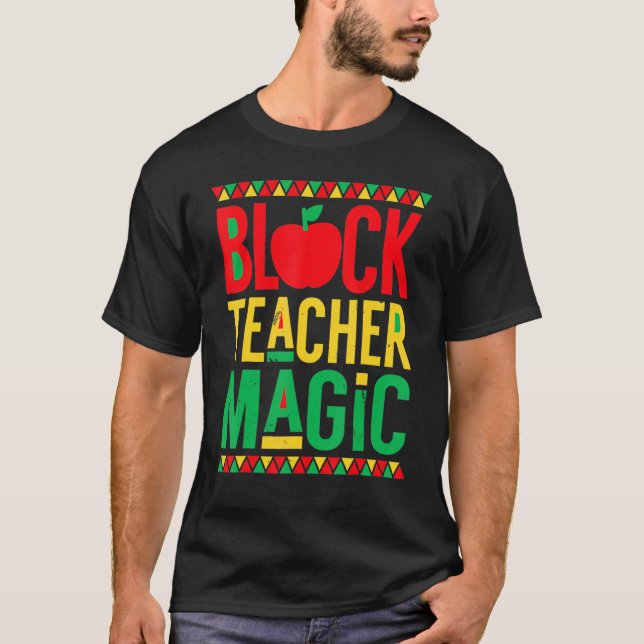 Black History Month  Black Teacher Magic T-Shirt (Vorderseite)
