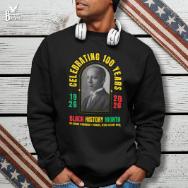 Black History Month Centennial 100 Years BHM Sweatshirt