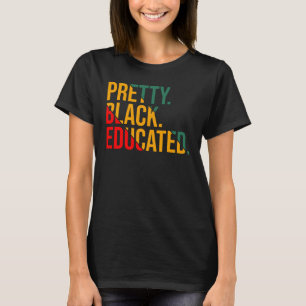 Black History Month Hübsch Black and Educated Wome T-Shirt