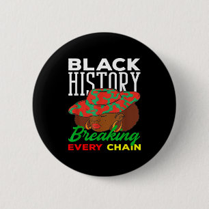 Black History Month Jede Kette sprengen Frauen Button