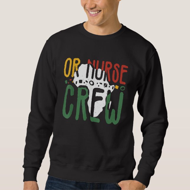 Black History Month OR Nurse Crew African Operatin Sweatshirt (Vorderseite)