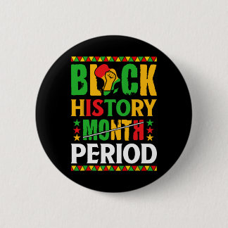 Black History Month Period African American Women  Button