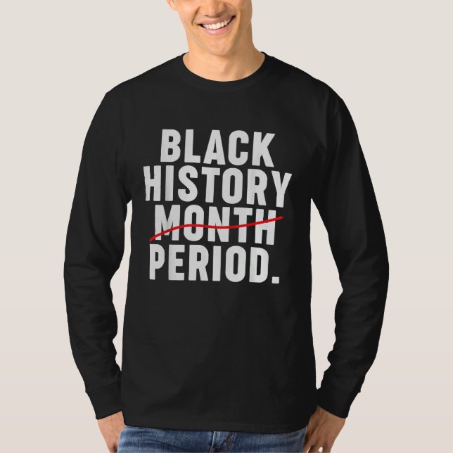 Black History Month Period T-Shirt (Vorderseite)