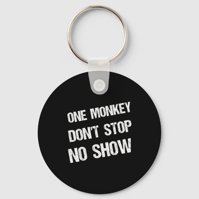 Black History Month Phrases One Monkey Don't Stop  Schlüsselanhänger (Vorderseite)