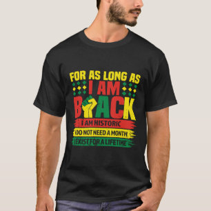 Black History Month, solange ich schwarz bin, bin T-Shirt
