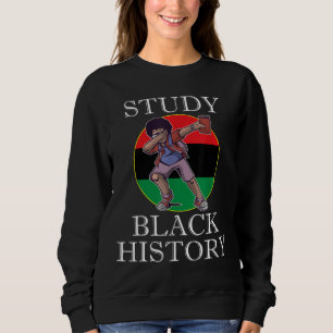 Black History Month Study Black History African Am Sweatshirt