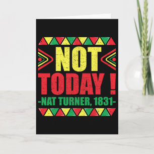 Black History Month T-Shirt Nicht Heute Nat Turner Karte