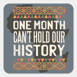 Black History Month Zitate - Unsere Geschichte kan Quadratischer Aufkleber