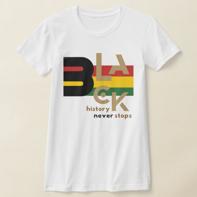 Black History Never Stops BHM Graphic Tee (Ablage )