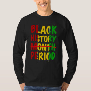 Black History Period Black Pride Retro Black Histo T-Shirt