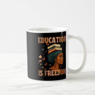 Black History Teacher Bildung ist FreedBlack H Kaffeetasse