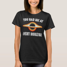 Black Hole, das Sie mich auf der Event Horizon Fun T-Shirt