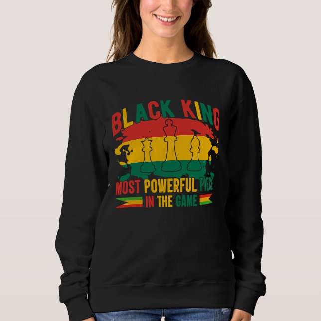 Black King Most Powerful Piece Black History Month Sweatshirt (Vorderseite)