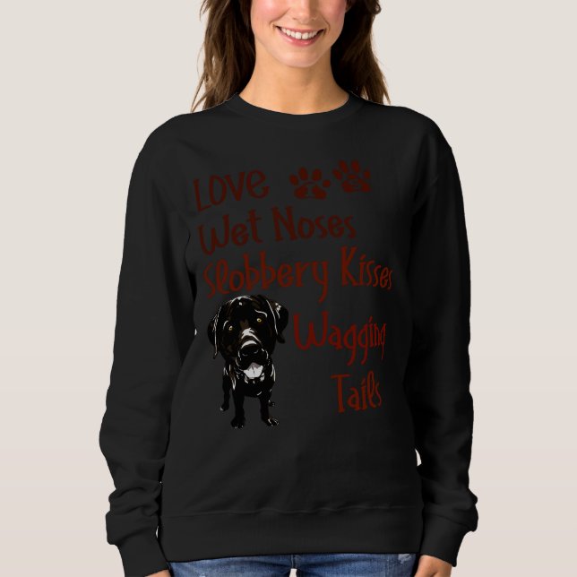 Black Labrador Retriever Liebe My Dog Sprichwort Q Sweatshirt (Vorderseite)