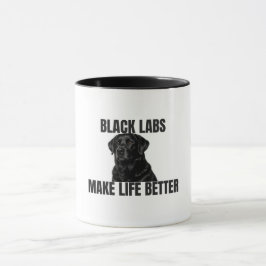 Black Labs Make Life Better – Black Lab Coffee Tasse