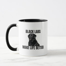 Black Labs Make Life Better – Coffee Mug Tasse