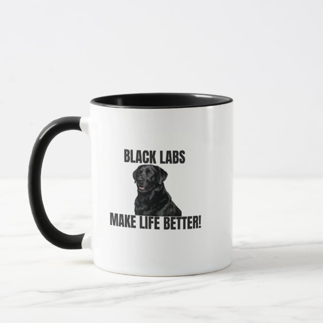 Black Labs Make Life Better! – Two-Sided Mug Tasse (Links)
