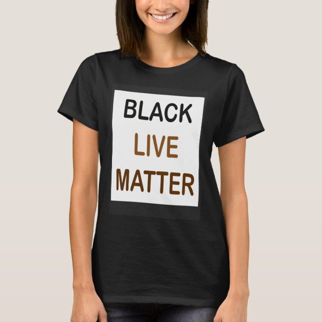Black Live Matter and always matter T-Shirt (Vorderseite)