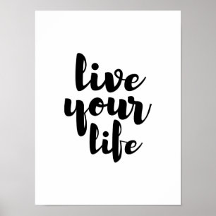 Black Live your life quoart Poster