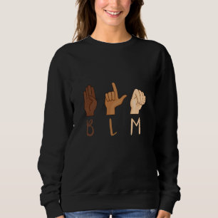 Black Lives Match ASL Signage Language BLM Sweatshirt