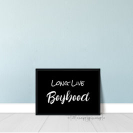 Black Long Live Boyhood Wall Art Poster