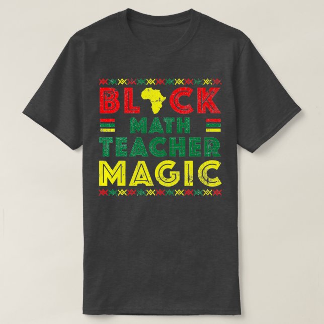 Black Mathe Teacher Magic History Monatsgeschenk T-Shirt (Design vorne)