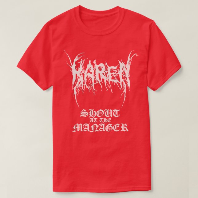 Black Metal KAREN ruft beim Manager T-Shirt (Design vorne)