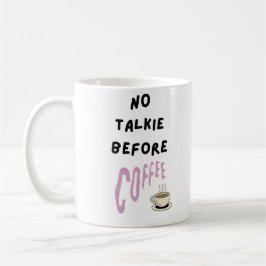 Black Modern No Talkie Before Coffee Tasse