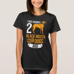 Black Mouth Cur Doppies Welwner Training 5 T-Shirt