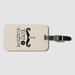 Black Mustache Sie eine Frage Spaß Vatertag Gepäckanhänger