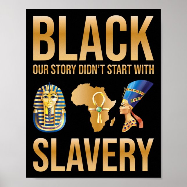 Black Our Story Didnt Start With Slavery Black His Poster (Vorne)