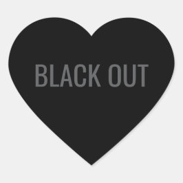 Black Out - Typografie-Aufkleber Herz-Aufkleber