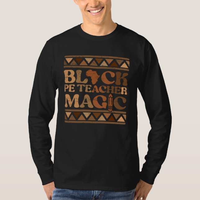 Black PE Teacher Magic Africa Pride Melanin Black  T-Shirt (Vorderseite)