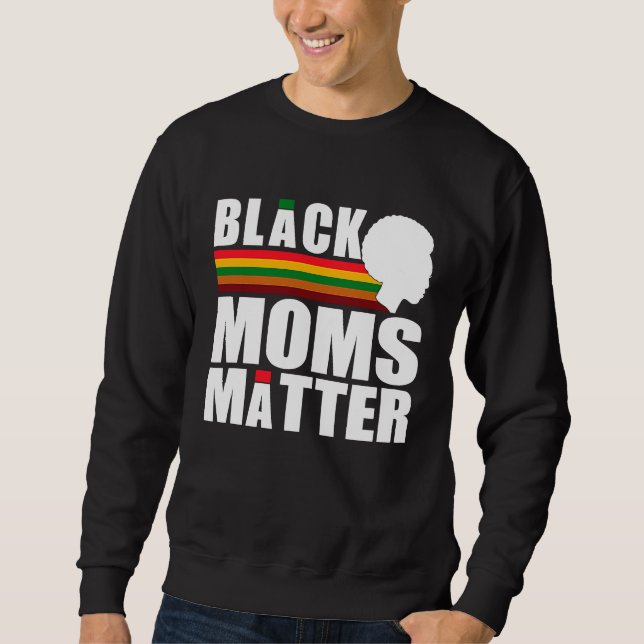 Black Pride African American Black Moms Matter Sweatshirt (Vorderseite)