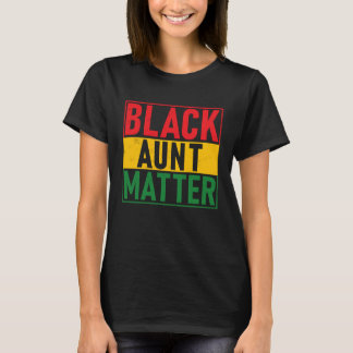 Black Pride Black Tunt Matter Black History Pride T-Shirt