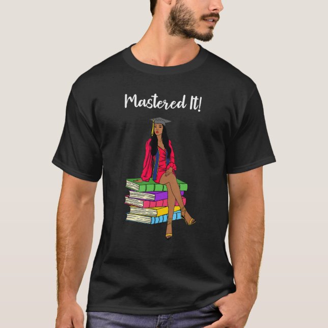 Black Queen Graduation Mastered It African Girl Ed T-Shirt (Vorderseite)