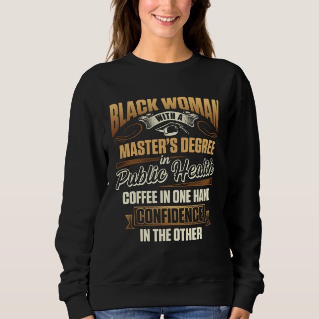 Black Queen MPH Public Health Proud Masters Gradua Sweatshirt (Vorderseite)