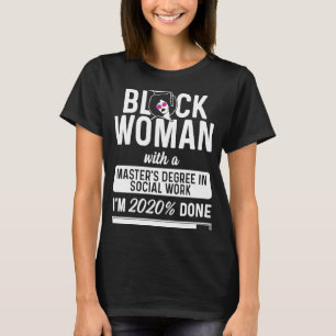 Black Queen MSW Social Work 2020 Masters Grad T-Shirt