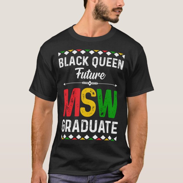 Black Queen MSW Social Work Grads Cap Masters Grad T-Shirt (Vorderseite)