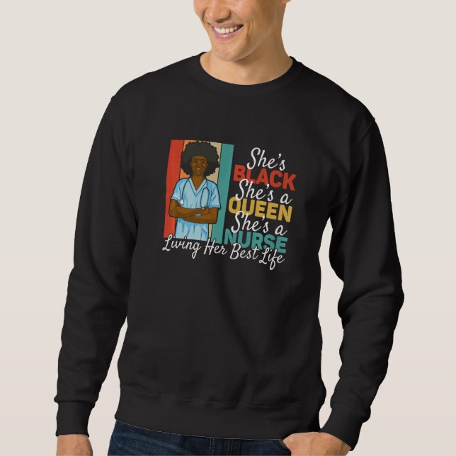 Black Queen Nurse Living Her Best Life Black Histo Sweatshirt (Vorderseite)