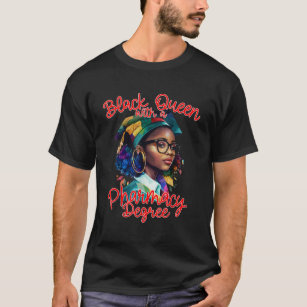 Black Queen with a Pharmacy Degree PharmD Pharmaci T-Shirt