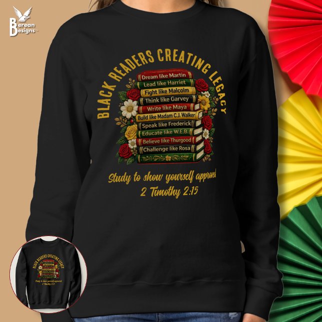 BLACK READERS CREATING LEGACY Black History Heroes Sweatshirt (BLACK READERS CREATING LEGACY BHM Heroes Bookish Book Lover sweatshirt with Christian Scripture)