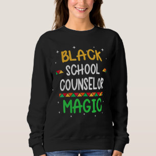 Black School Counselor Magic Black History Monat T Sweatshirt