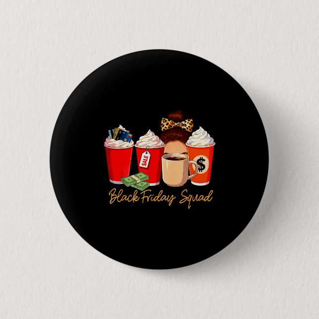 Black Shopng Friday Squad Coffee C Coffee Lover  Button (Vorderseite)