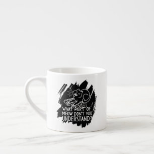Black Splash Funny Cat Zitat Espressotasse