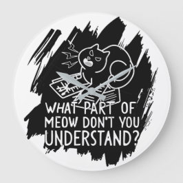 Black Splash Funny Cat Zitat Große Wanduhr