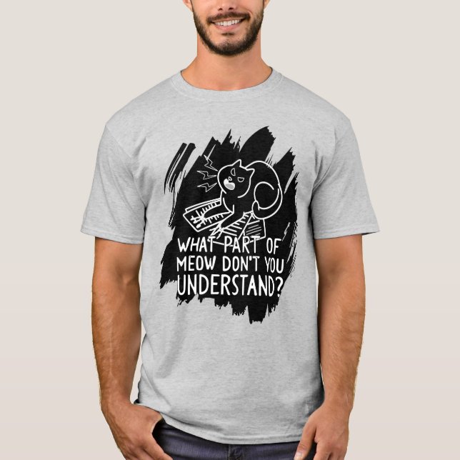 Black Splash Funny Cat Zitat T-Shirt (Vorderseite)