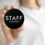 Black Staff Here to Help Button<br><div class="desc">Black Staff Here to Help Button</div>
